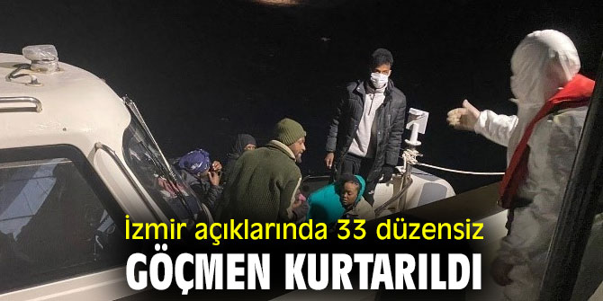 İzmir'de 33 düzensiz göçmen kurtarıldı