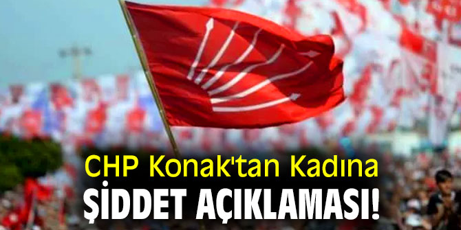 CHP Konak'tan Kadına Şiddet açıklaması!