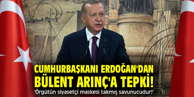 Cumhurbaşkanı Erdoğan'dan Bülent Arınç'a tepki! 'Örgütün siyasetçi maskesi takmış savunucudur!'