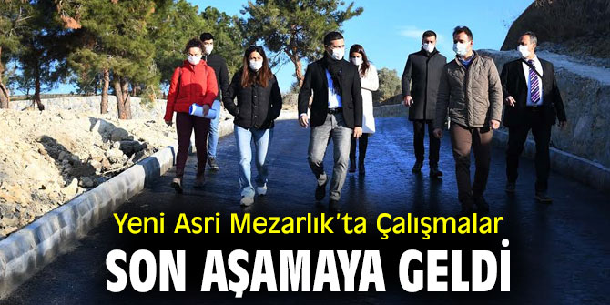 Yeni Asri Mezarlık’ta Çalışmalar Son Aşamaya Geldi