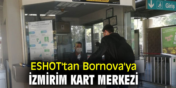 ESHOT, Bornova'da İzmirim Kart merkezi açtı