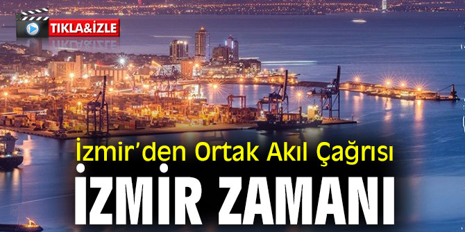 İzmir’den Ortak Akıl Çağrısı!