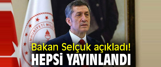 Bakan Selçuk açıkladı! Hepsi yayınlandı