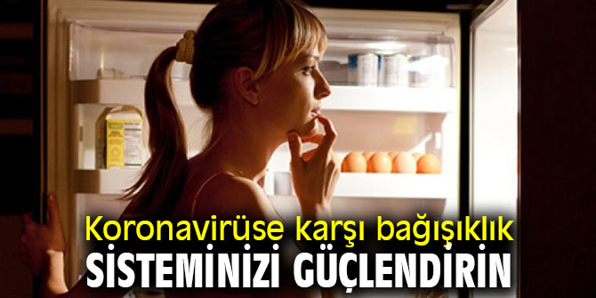 Uzmanı uyardı! Koronavirüse karşı bağışıklık sisteminizi güçlendirin