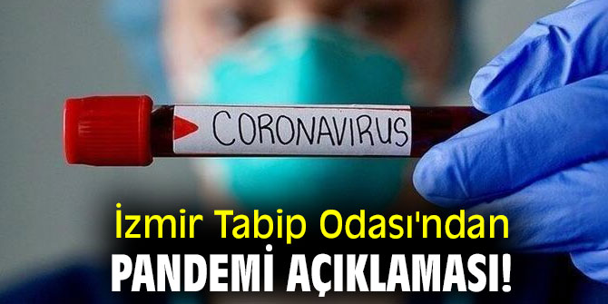 İzmir Tabip Odası'ndan pandemi açıklaması!