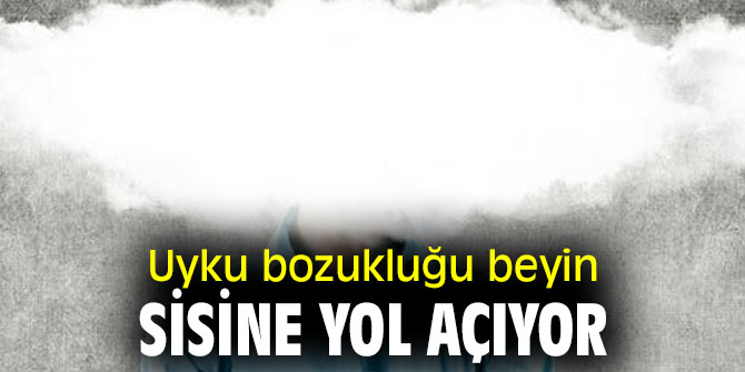 Uyku bozukluğu beyin sisine yol açıyor