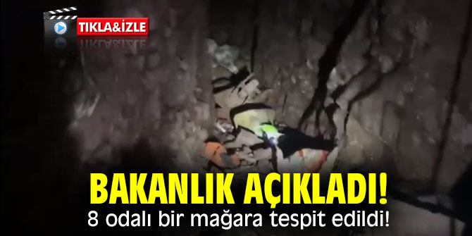 Bakanlık açıkladı! 8 odalı bir mağara tespit edildi!