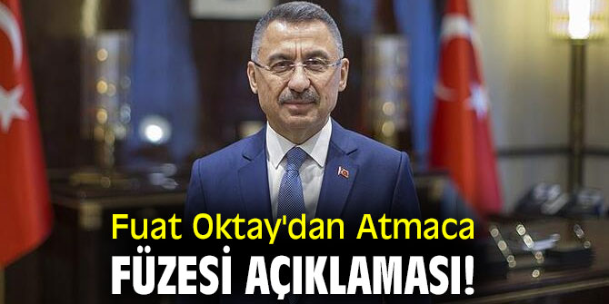 Fuat Oktay'dan Atmaca füzesi açıklaması!