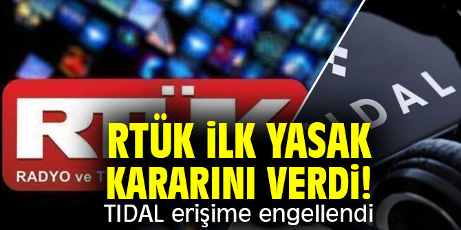 RTÜK ilk yasak kararını verdi! TIDAL erişime engellendi
