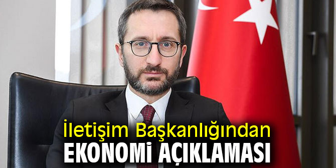 İletişim Başkanlığından ekonomi açıklaması