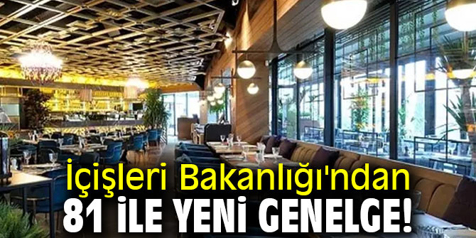 İçişleri Bakanlığı'ndan 81 ile yeni restoran genelgesi!