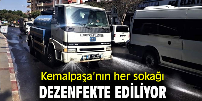 Kemalpaşa’nın her sokağı dezenfekte ediliyor 