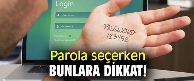 Parola seçerken bunlara dikkat!