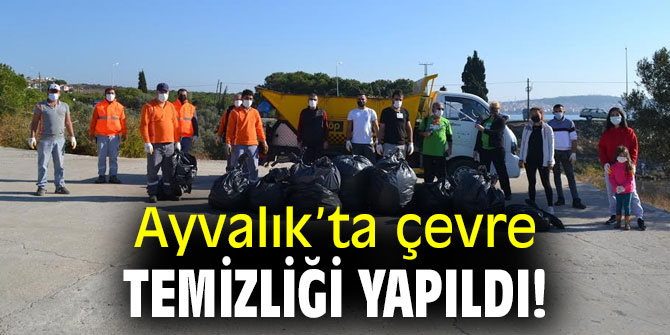 Ayvalık’ta çevre temizliği yapıldı!