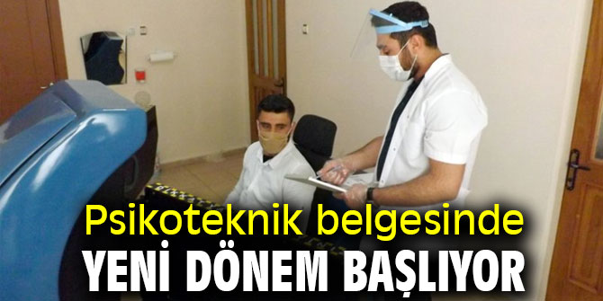 Psikoteknik belgesinde yeni dönem başlıyor