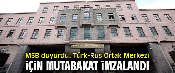 Türk-Rus Ortak Merkezi için mutabakat imzalandı