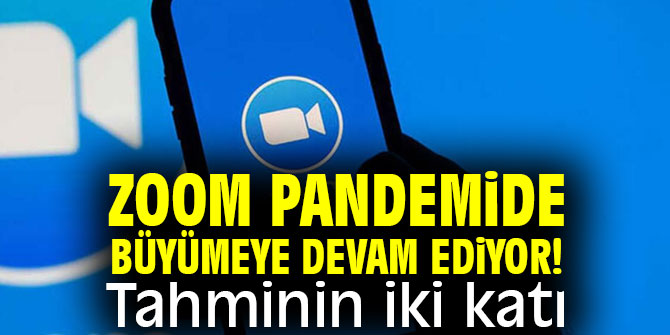 Zoom pandemide büyümeye devam ediyor! Tahminin iki katı