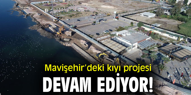 Mavişehir’deki kıyı projesi devam ediyor!