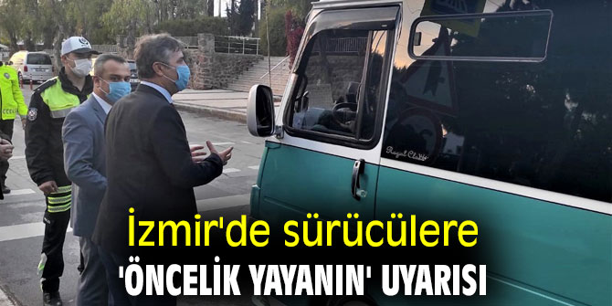 İzmir'de sürücülere 'öncelik yayanın' uyarısı