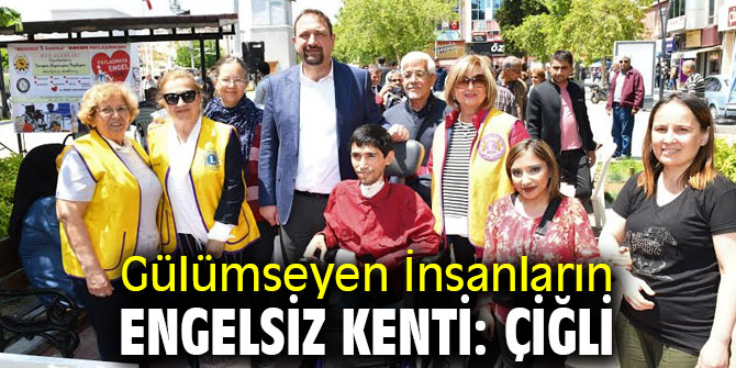 Gülümseyen İnsanların Engelsiz Kenti: Çiğli