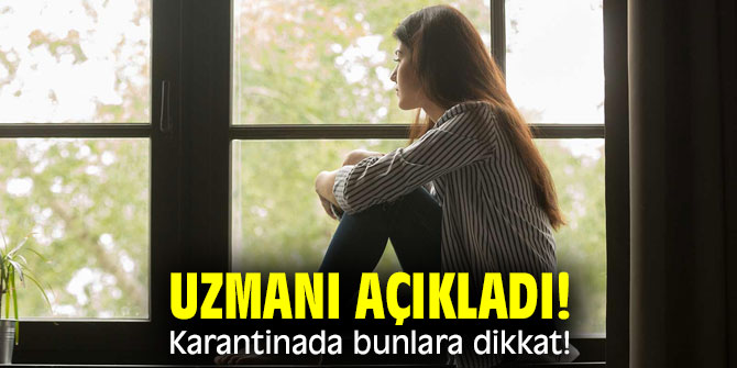 Karantinada bunlara dikkat!