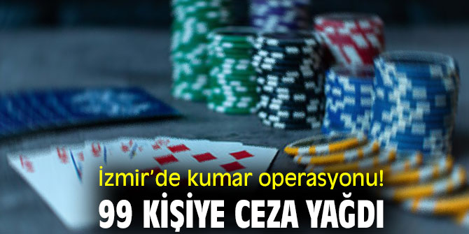 İzmir’de kumar operasyonunda ceza yağdı!