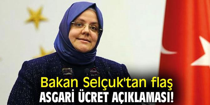 Bakan Selçuk'tan flaş asgari ücret açıklaması! 