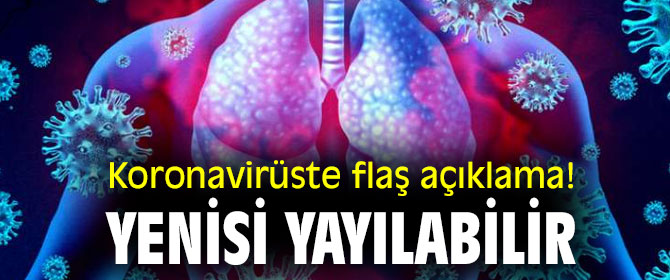 Koronavirüste flaş açıklama! Yenisi yayılabilir
