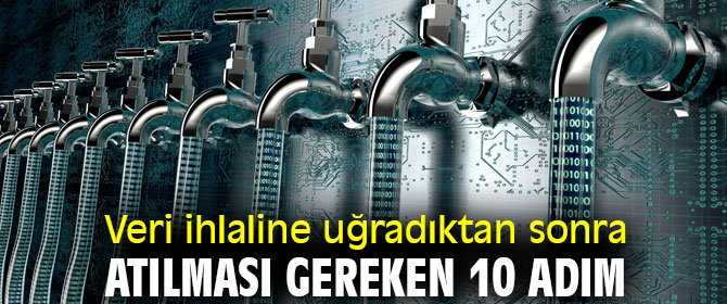 Veri ihlaline uğradıktan sonra bunları yapın