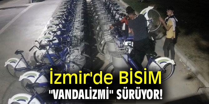 İzmir'de BİSİM "vandalizmi" sürüyor!