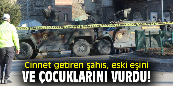 Cinnet getiren şahıs, eski eşini ve çocuklarını vurdu!