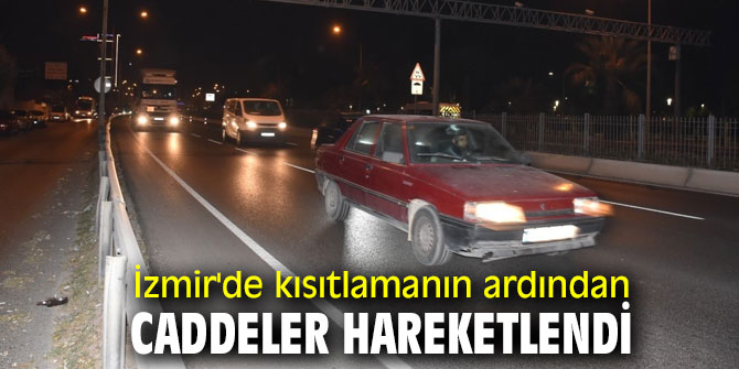 İzmir'de kısıtlamanın ardından caddeler hareketlendi