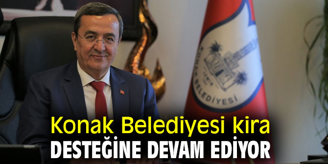 Konak Belediyesi kira desteğine devam ediyor