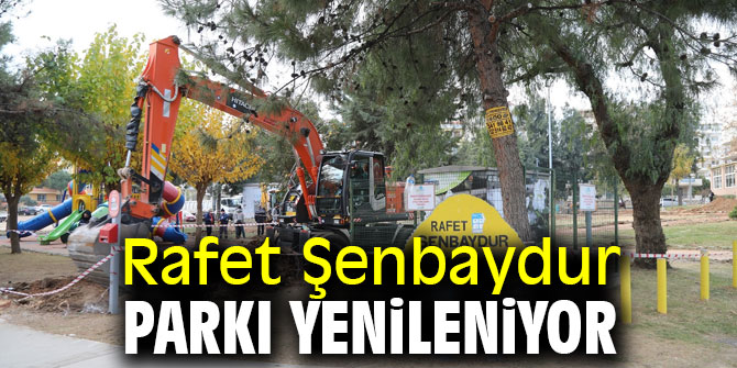 Rafet Şenbaydur Parkı yenileniyor