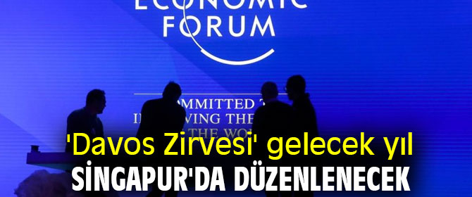 Singapur 'Davos Zirvesi'e ev sahipliği yapacak!