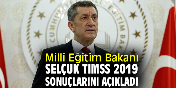 Bakan Selçuk TIMSS 2019 sonuçlarını açıkladı