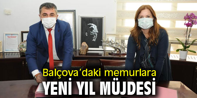 Balçova’daki memurlara yeni yıl müjdesi