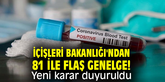 İçişleri Bakanlığı'ndan 81 ile flaş genelge! Yeni karar duyuruldu
