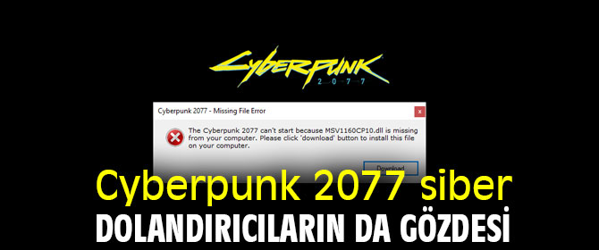 Cyberpunk 2077 siber dolandırıcıların da gözdesi