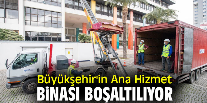 Büyükşehir'in Ana Hizmet Binası boşaltılıyor