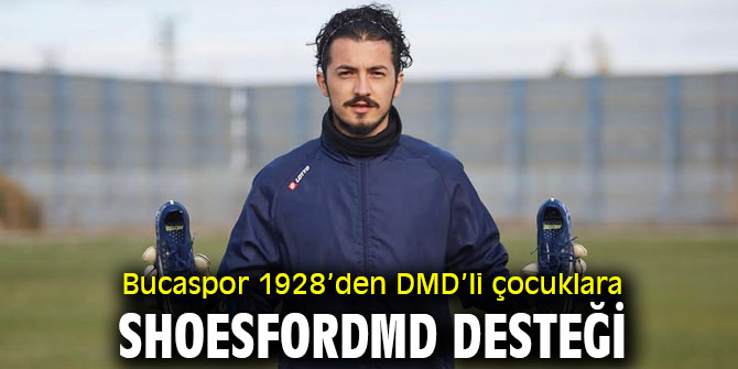 Bucaspor 1928’den DMD’li çocuklara #ShoesForDMD desteği