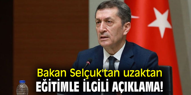 Bakan Selçuk'tan uzaktan eğitimle ilgili açıklama!
