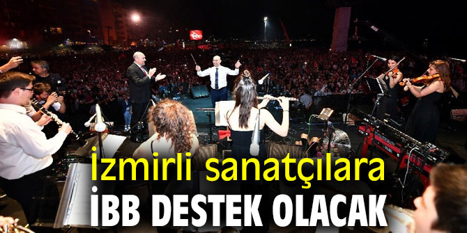 İzmirli sanatçılara, İBB destek olacak