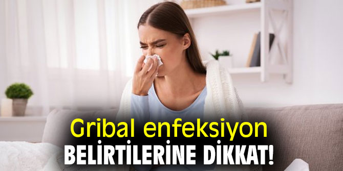 Uzmanı açıkladı! Gribal enfeksiyon belirtilerine dikkat!