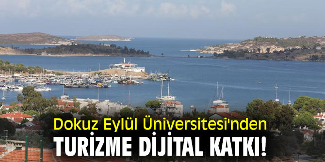 Dokuz Eylül Üniversitesi'nden turizme dijital katkı!