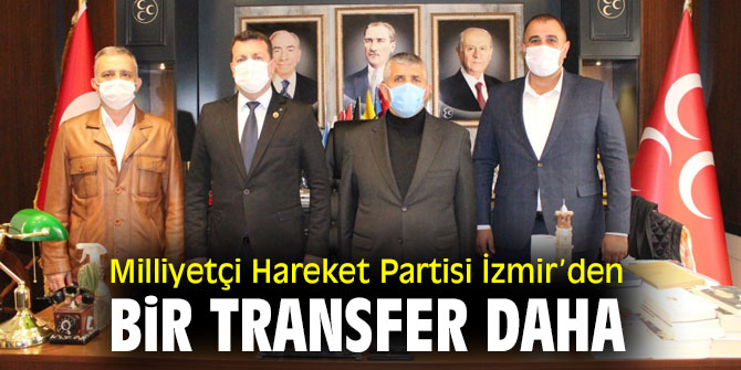 Milliyetçi Hareket Partisi İzmir’den Bir Transfer Daha