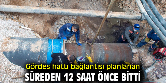 Gördes bağlantısı 24 saatte bitti