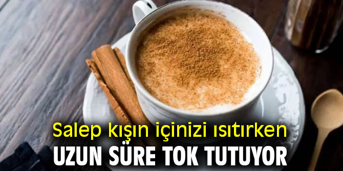 Uzmanı açıkladı! Salep kışın içinizi ısıtırken uzun süre tok tutuyor