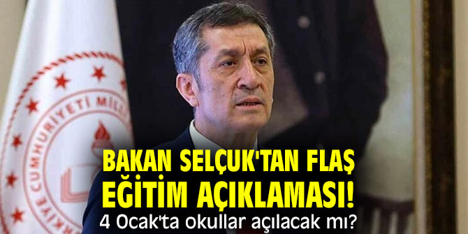 Bakan Selçuk'tan flaş eğitim açıklaması! 4 Ocak'ta okullar açılacak mı?