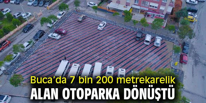 Buca’da 7 bin 200 metrekarelik alan otoparka dönüştü 